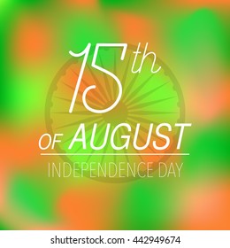 Indian Independence Day background with text 15 of August. Brush strokes texture. Vector illustration