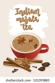 Indian Masala Tea. Warming beverage with spices. Decorative vector illustration and handwritten brush lettering for your design. Cup, spices and ingredients to cook spiced tea on light background.