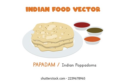 Indian Papadam - Indian Poppadoms with dipping sauce flat vector illustration isolated on white background. Indian crispy and crunchy poppadom clipart cartoon. Asian food. Indian cuisine. India food