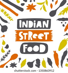 Indian street food. Hand-lettering phrase. Ink vector illustration for menu, poster, cafe, bar, festival, farmers market, restaurant, business, shop, store, culinary, banner, card, sticker