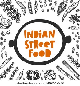 Indian street food. Hand-lettering phrase. Ink vector illustration for menu, poster, cafe, bar, festival, farmers market, restaurant, business, shop, store, culinary, banner, card, sticker