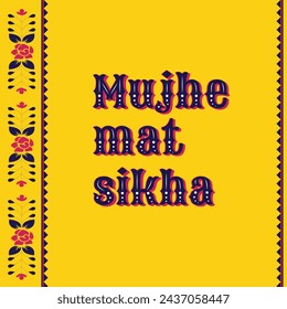 Indian truck art style typography poster design | Mujhe Mat Sikha | Don't Teach Me