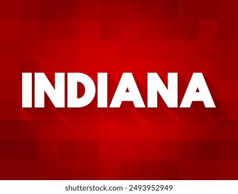 Indiana is a state in the Midwestern region of the United States, text concept background