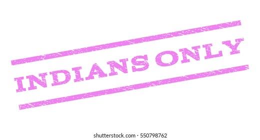 Indians Only watermark stamp. Text caption between parallel lines with grunge design style. Rubber seal stamp with dirty texture. Vector violet color ink imprint on a white background.