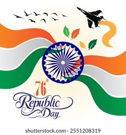 India's 76th Republic Day with wavy Tricolor lines Ashoka Chakra a fighter jet symbolizing strength birds for peace scattered leaves and patriotic text






