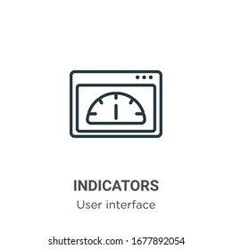 Indicators outline vector icon. Thin line black indicators icon, flat vector simple element illustration from editable user interface concept isolated stroke on white background