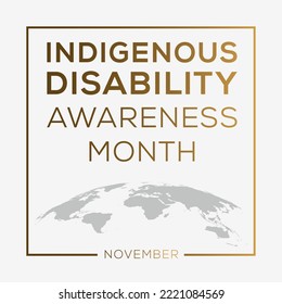 Mes de Concienciación sobre la Discapacidad Indígena, celebrado en noviembre.