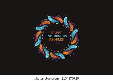 Indigenous International Peoples Day. Social Media Greeting Design. International Day Of The World's Indigenous Peoples. Custom Design With Feather Concept