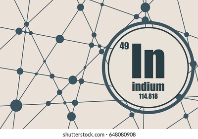 Indium chemical element. Sign with atomic number and atomic weight. Chemical element of periodic table. Molecule And Communication Background. Connected lines with dots.