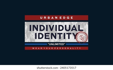 Individual identity, unlimited, abstract typography modern design slogan. Vector illustration graphics for print t shirt, apparel, background, poster, banner, postcard and or social media