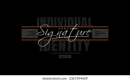 Individual identity, urban edge, abstract typography modern design slogan. Vector illustration graphics for print t shirt, apparel, background, poster, banner, postcard and or social media 