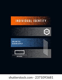 Individual identity, urban edge, abstract typography modern design slogan. Vector illustration graphics for print t shirt, apparel, background, poster, banner, postcard and or social media 