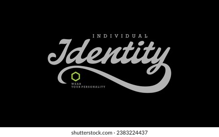 Individual identity, urban edge, abstract typography modern design slogan. Vector illustration graphics for print t shirt, apparel, background, poster, banner, postcard and or social media 