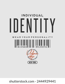 Individual identity, urban edge, abstract typography modern design slogan. Vector illustration graphics for print t shirt, apparel, background, poster, banner, postcard and or social media 