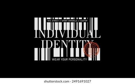 Individual identity, urban edge, abstract typography modern design slogan. Vector illustration graphics for print t shirt, apparel, background, poster, banner, postcard and or social media 