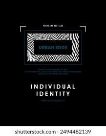 Individual identity, urban edge, abstract typography modern design slogan. Vector illustration graphics for print t shirt, apparel, background, poster, banner, postcard and or social media 