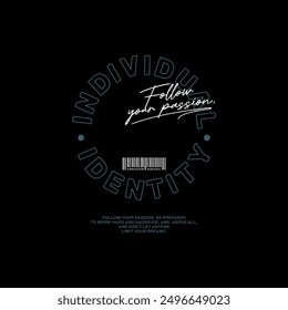 Individual identity, urban edge, abstract typography modern design slogan. Vector illustration graphics for print t shirt, apparel, background, poster, banner, postcard and or social media 