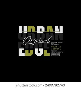 Individual identity, urban edge, abstract typography modern design slogan. Vector illustration graphics for print t shirt, apparel, background, poster, banner, postcard and or social media 