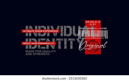 Individual identity, urban edge, abstract typography modern design slogan. Vector illustration graphics print t shirt, apparel, background, poster, banner, postcard or social media 