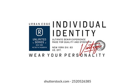 Individual identity, urban edge, abstract typography modern design slogan. Vector illustration graphics print t shirt, apparel, background, poster, banner, postcard or social media 