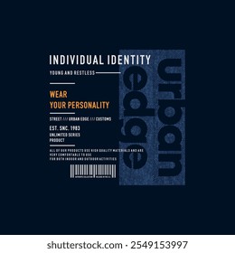 Identidade individual, borda urbana, tipografia abstrata slogan de design moderno. Gráficos ilustração vetorial imprimir em camisa, vestuário, fundo, cartaz, banner, cartão postal ou mídias sociais 