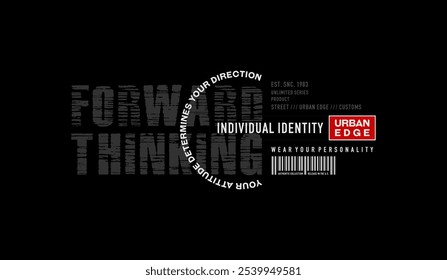 Individual identity, urban edge, forward thinking, abstract typography modern design slogan. Vector illustration graphics print t shirt, apparel, background, poster, banner, postcard or social media 