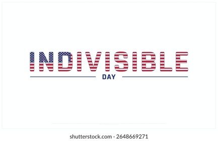 Indivisible Day design on white background, Typographic Design of Indivisible Day, Vector Design of Indivisible Day, Indivisible Day