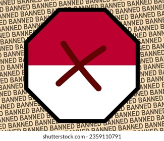 Indonesia flag with banned sign, forbidden and warning idea, vector design, ban in Indonesia, restriction or banned emblem, violation of freedom of expression and information