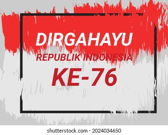 Indonesia independence day 17 august. 76 tahun kemerdekaan indonesia translates to 76 years Indonesia independence day.