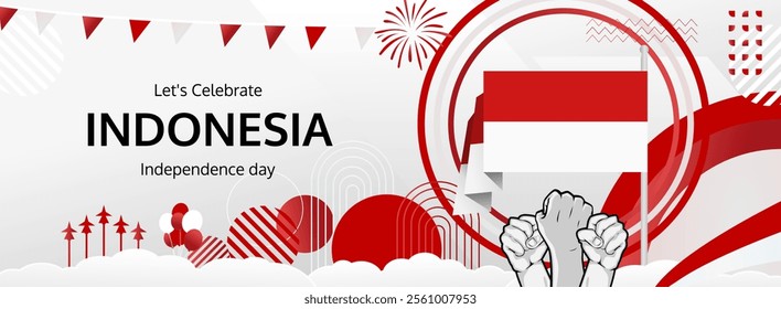 Indonesia Independence Day greeting banner concept. August 17th is celebrated as Indonesians National Day. Template illustration with flag and raised fist, great for national holiday poster.