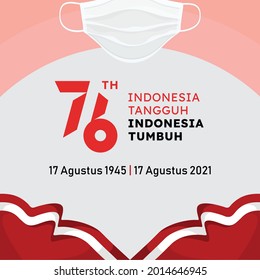 Indonesia Independent Day. Template of greeting card, banner with lettering of Indonesia Tangguh, Indonesia Tumbuh, 17 Agustus 1945 - 17 Agustus 2021. Waving Indonesia flags isolated with medical mask