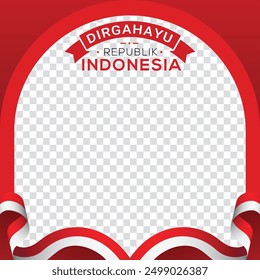 Indonesian Independence day frame twibbon or social media post template with a red and white ribbon waving flag. Dirgahayu Indonesia in English Translate Indonesia Independence Day