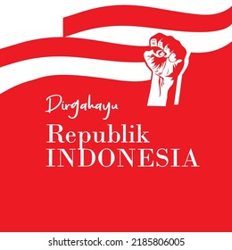 Indonesian independence day greeting card with fist concept, Indonesian flag on fiery red background. Dirgahayu means longevity of the republic of Indonesia. Suitable for design, illustration, banner