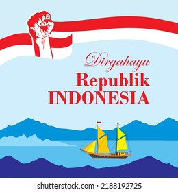 Indonesian Independence Day vector design. Sailing ship illustration, blue sea,fist and island background. Text means long live Indonesian. flat design vector suitable for banner, background
