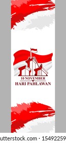 Indonesian text: November 10, Heroes Day. Happy National Heroes Day (Hari Pahlawan) vector illustration. Suitable for greeting card, poster and banner.