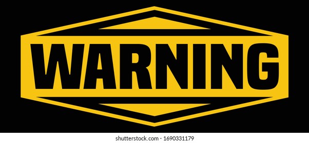 Industrial Black and Yellow Warning Sign. 