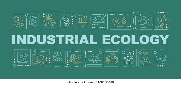 Industrial ecology word concepts dark green banner. Impact on ecosystem. Infographics with icons on color background. Isolated typography. Vector illustration with text. Arial-Black font used