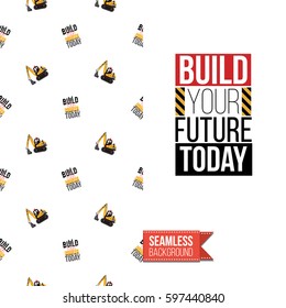Industrial greeting card for kids, children illustrated in toy style. Seamless pattern background with road, construction machinery. Inscription: build your future today. Vector template.