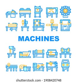 Industrial Machines Collection Icons Set Vector. Hot Pressing And Hydraulic Press, Drilling And Slotting Machines, Bandsaw And Serigraphy Concept Linear Pictograms. Contour Color Illustrations