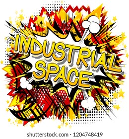 Industrial space - Vector illustrated comic book style phrase.