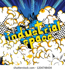 Industrial space - Vector illustrated comic book style phrase.