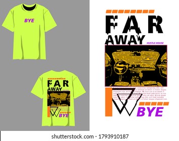 Industrial Streetwear Graphic Design
Bye bye Far Away Design