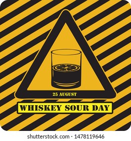 Industrial symbol reminder of the holiday in August Whiskey Sour Day.