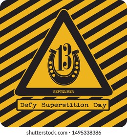 Industrial warning - Attention! Defy Superstition Day.