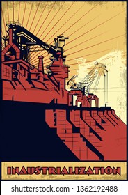 Industrialization. Retro Soviet Work Propaganda Poster Stylization