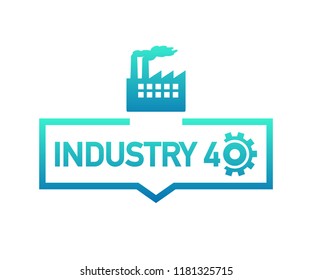 Industry 4.0 label. Industrial concept art for further development of modern factories. Vector stock illustration.