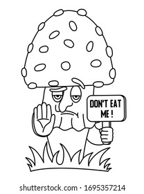 Inedible mushroom. Amanita shows a gesture of stop and holds a sign. It says: Do not eat me! Picture for children. Black outline on a white isolated background. Vector and illustration.