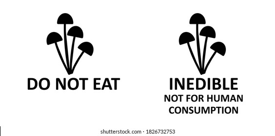 Inedible. not for human consumption. Stop, poisonous mushroom area. No dangerous toxin sign. Don’t eating Poison mushrooms sign. Forbidden to eat, Do not pick fungus zone. Flat vector symbol