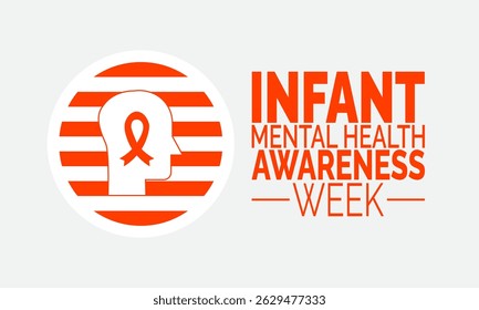 Infant Mental Health Awareness Week. Baby Care Concept, Awareness Poster, Mental Wellness Banners, Cards, Social Media Post or Mental Health Background Design Inspiration Vector Illustration
