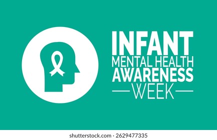 Infant Mental Health Awareness Week. Baby Care Concept, Awareness Poster, Mental Wellness Banners, Cards, Social Media Post or Mental Health Background Design Inspiration Vector Illustration